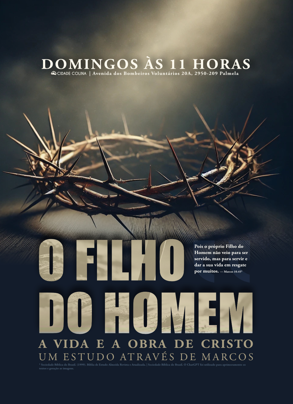 O FILHO DO HOMEM | A Vida E A Obra de Cristo | Um Estudo Através de Marcos

Domingos às 11 Horas
Cidade Colina | Avenida dos Bombeiros Voluntários 20A, Palmela